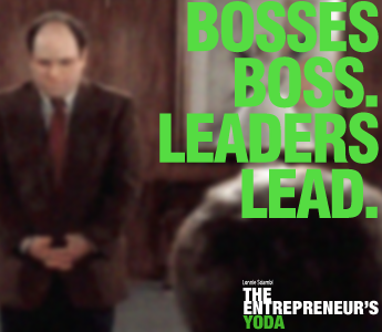 Being a boss is not the same as being a leader